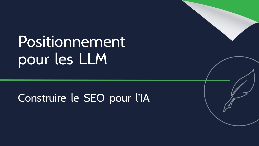 Comment positionner un site pour les LLM ? Construire son SEO pour l’IA