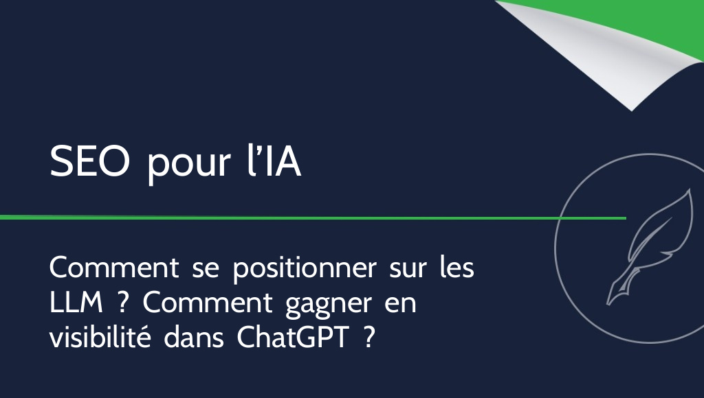 Comment positionner un site pour les LLM ? Construire son SEO pour l’IA